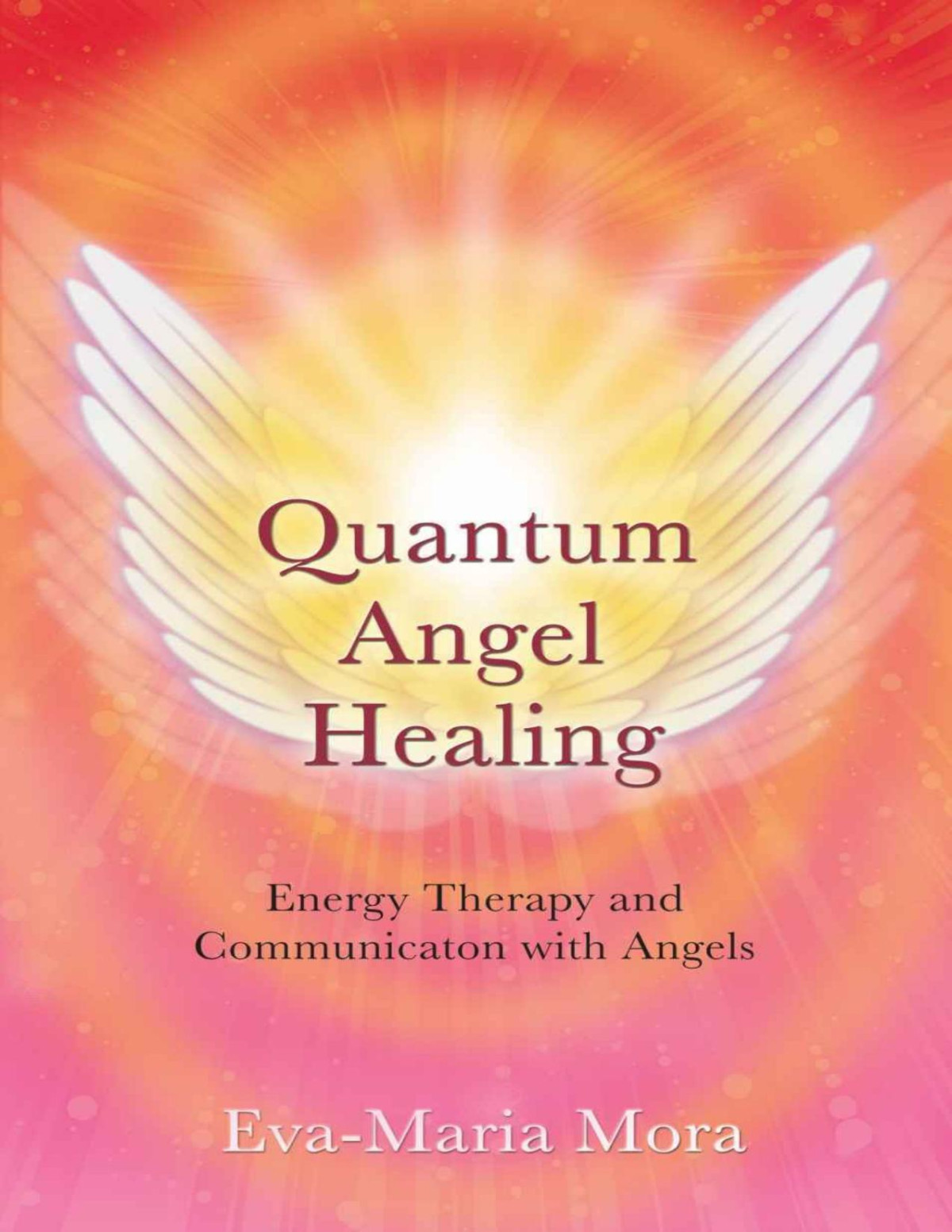 Quantum Angel Healing Energy Therapy And Communication With Angels Evamaria Mora