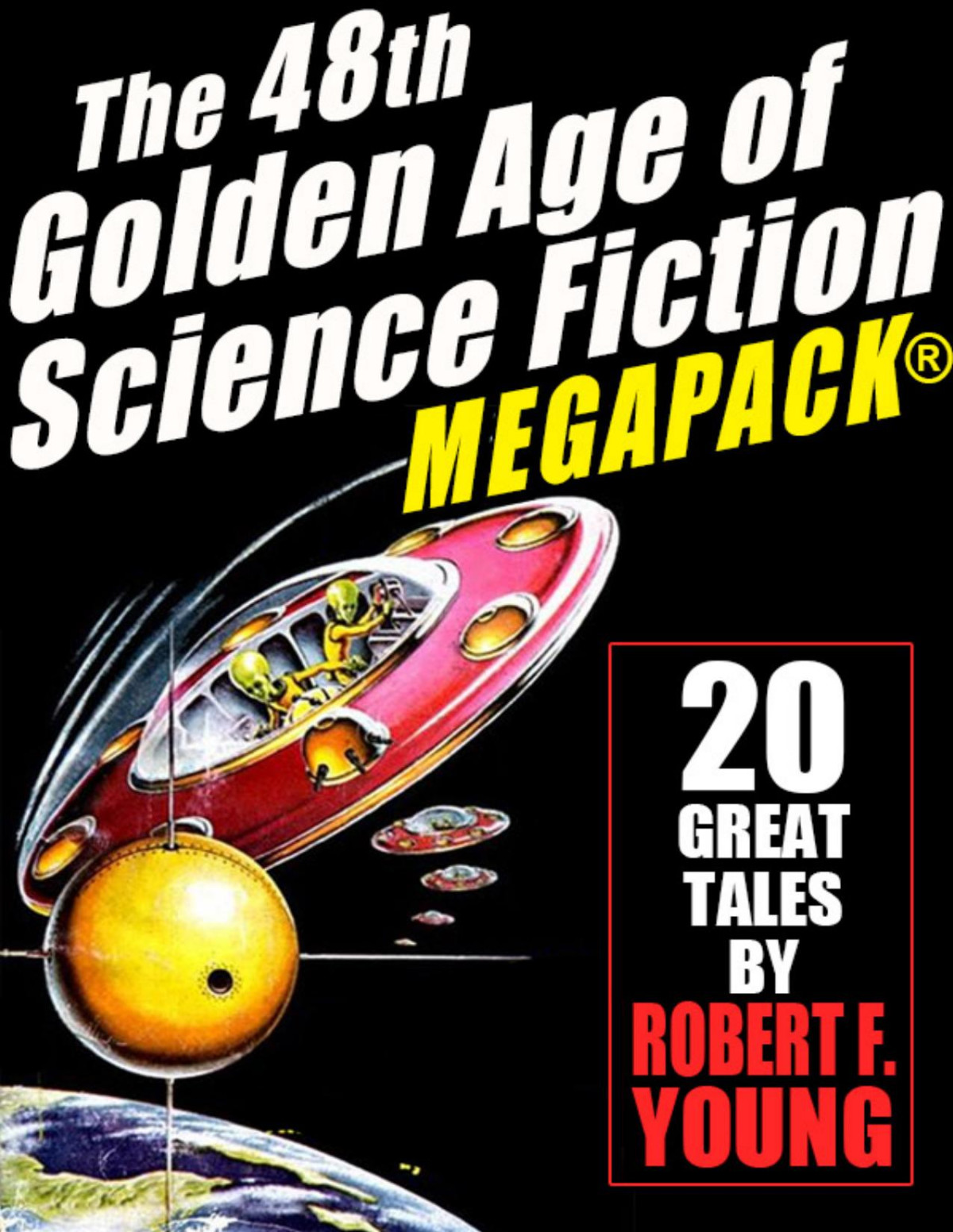 The 48th Golden Age Of Science Fiction Megapack 20 Great Tales By Robert F Young 1st Edition Robert F Young