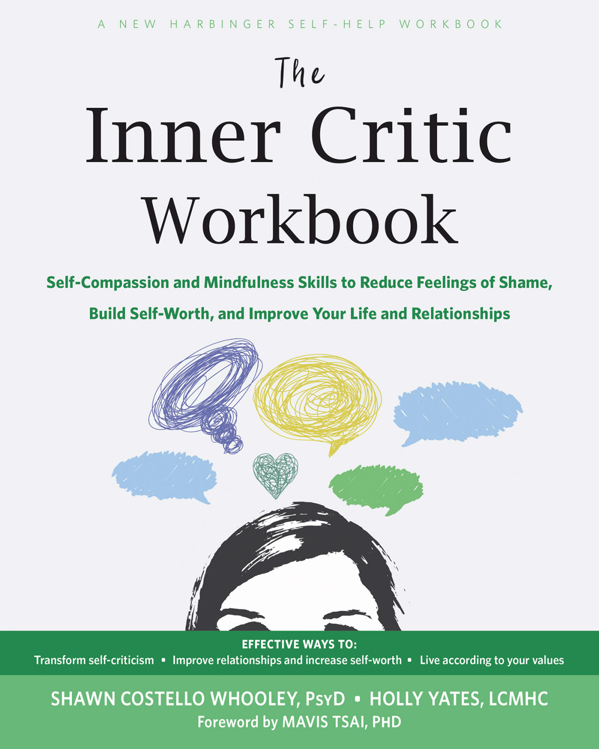 The Inner Critic Workbook Selfcompassion And Mindfulness Skills To Reduce Feelings Of Shame Build Selfworth And Improve Your Life And Relationships Shawn Costello Whooley
