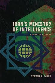 Irans Ministry Of Intelligence A Concise History By Steven R Ward 1st Edition Steven R Ward