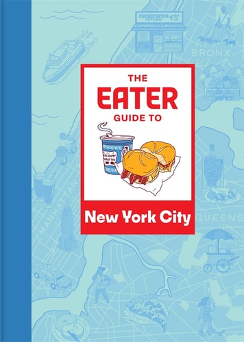 The Eater Guide To New York City Eater
