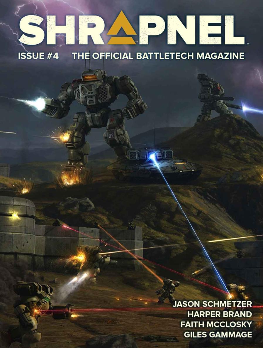 Battletech Shrapnel Issue 4 Battletech Magazine Philip A Lee Jason Schmetzer Harper Brand Giles Gammage Faith Mcclosky Michael J Ciaravella Aaron Cahall Joel Steverson