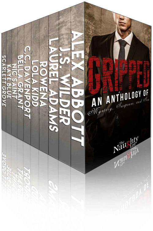 Gripped Boxset Books 110 Alexis Abbott Laurel Adams Rowena J S Wilder Lola Kidd C C Davenport Bella Grant Nic Saint Kaye Blue Scarlett Grove
