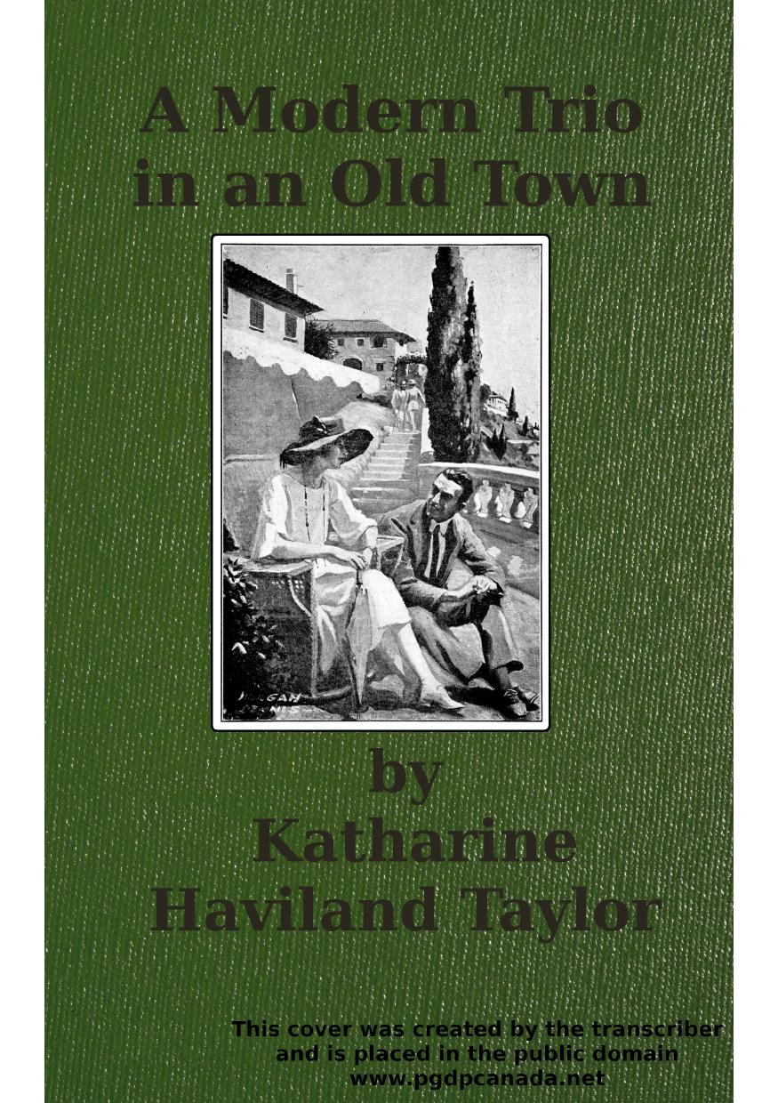 A Modern Trio In An Old Town Katharine Haviland Taylor