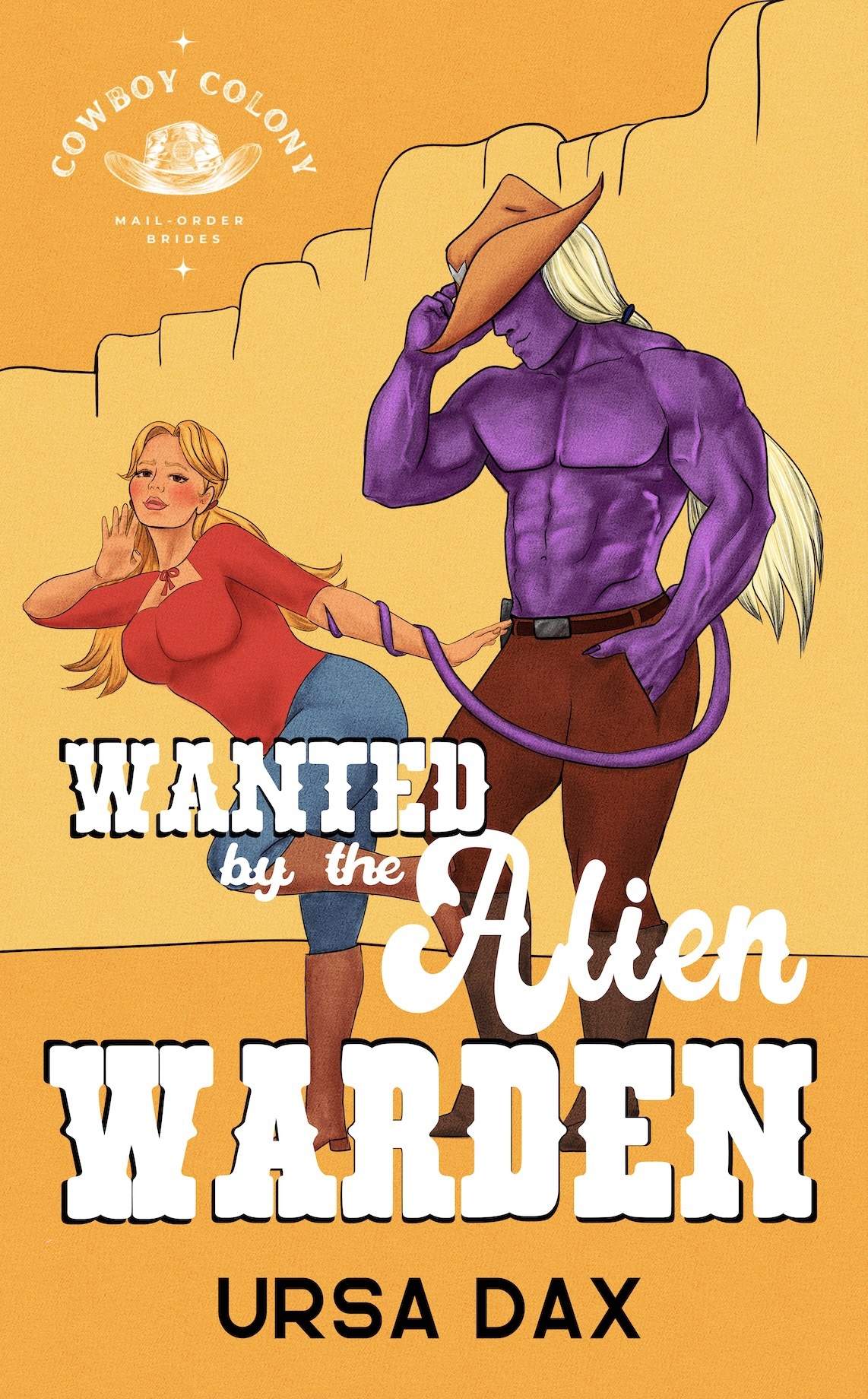 Wanted By The Alien Warden Cowboy Colony Mailorder Brides Book 4 Ursa Dax