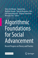 Algorithmic Foundations For Social Advancement Recent Progress On Theory And Practice 1st Edition Shinichi Minato