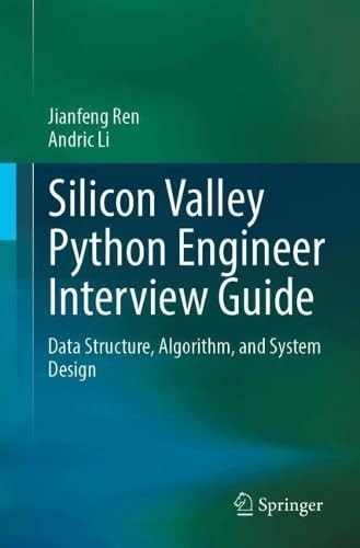 Silicon Valley Python Engineer Interview Guide Data Structure Algorithm And System Design Jianfeng Ren