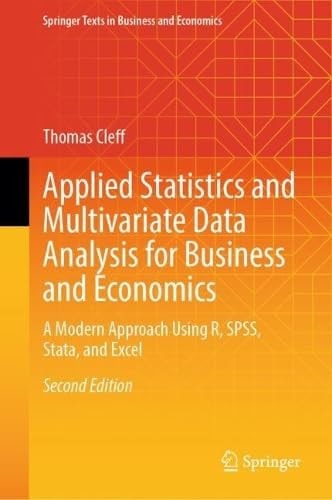 Applied Statistics And Multivariate Data Analysis For Business And Economics A Modern Approach Using R Spss Stata And Excel 2nd Thomas Cleff