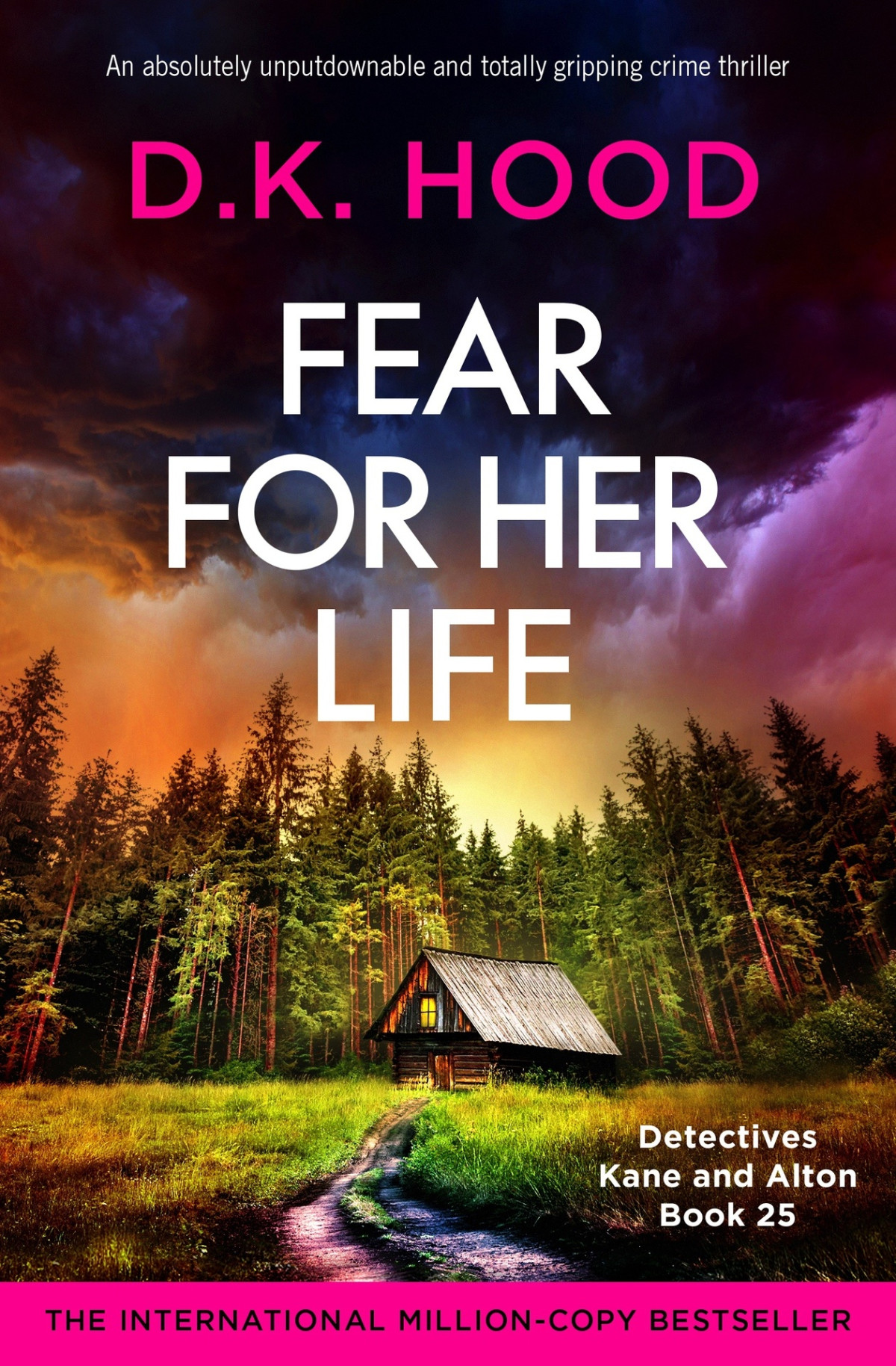 Fear For Her Life An Absolutely Unputdownable And Totally Gripping Crime Thriller Detectives Kane And Alton Book 25 Hood
