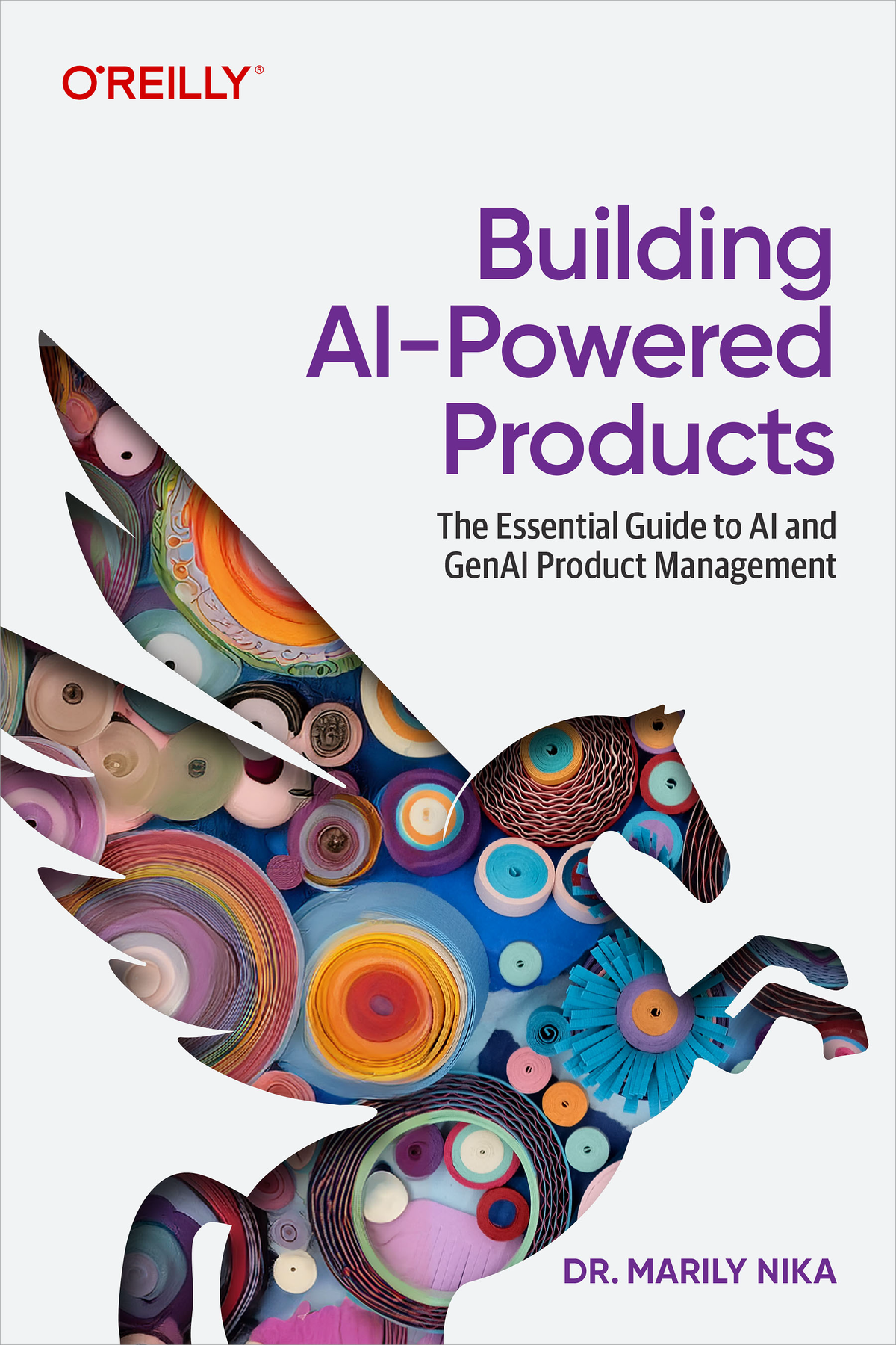 Building Aipowered Products The Essential Guide To Ai And Genai Product Management Dr Marily Nika