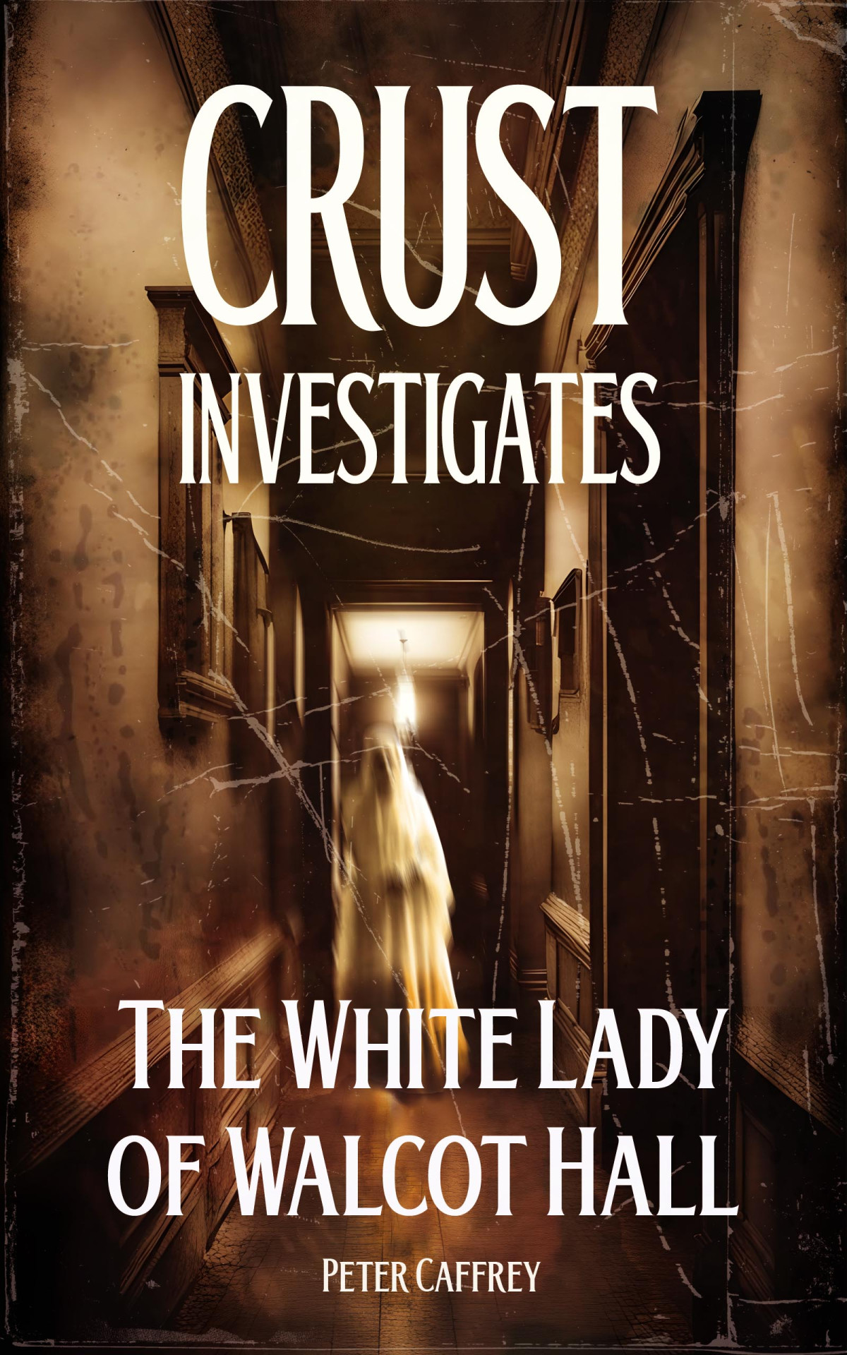 Crust Investigates The White Lady Of Walcot Hall Peter Caffrey