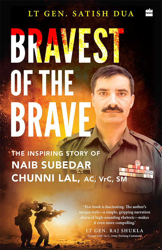 Bravest Of The Brave Lt General Satish Dua Retd