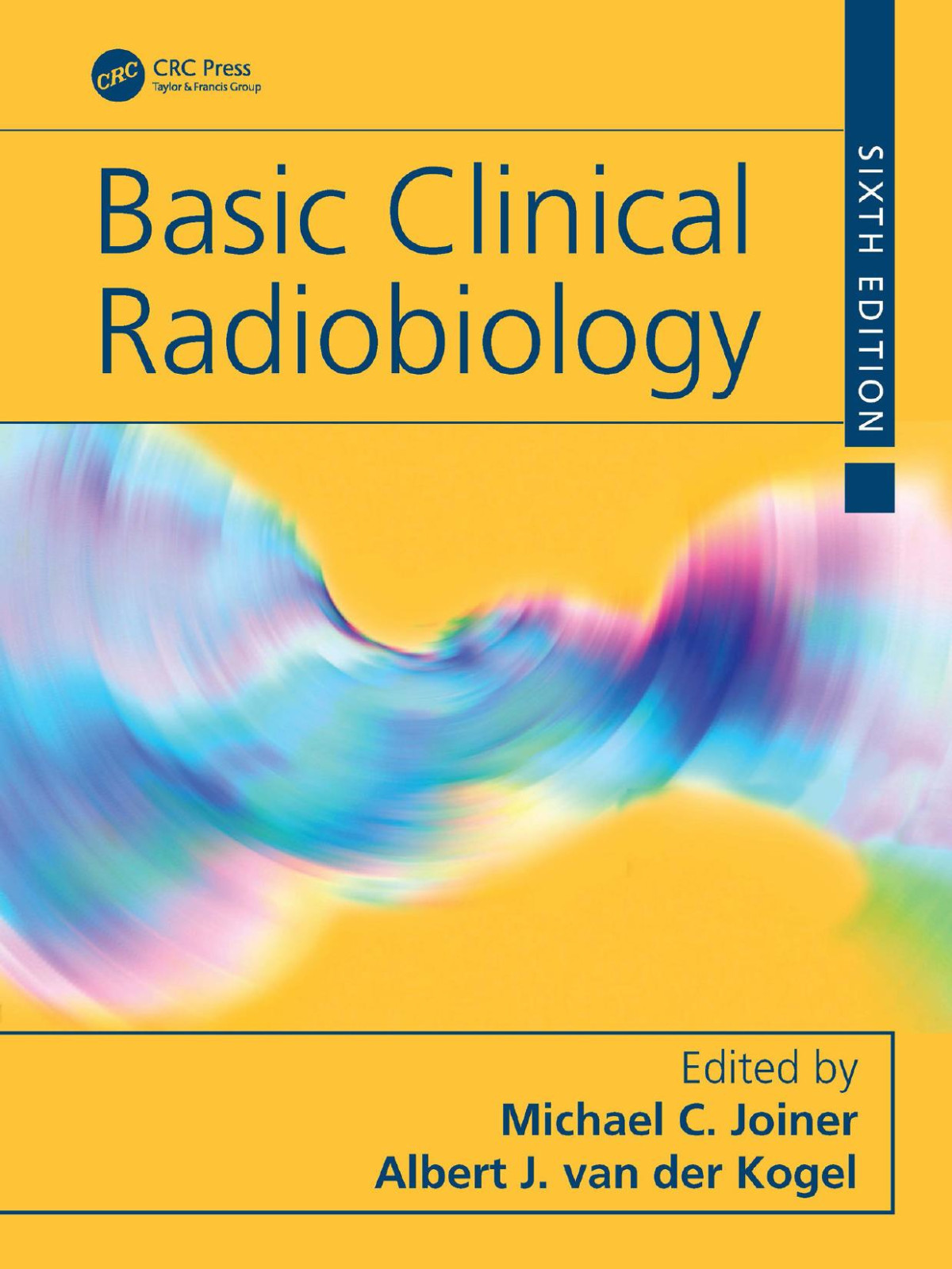 Basic Clinical Radiobiology Sixth Edition Michael C Joiner Albert J Van Der Kogel