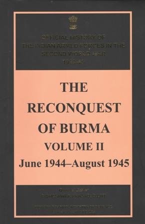 The Reconquest Of Burma Volume Ii P N Khera Sri Nandan Prasad