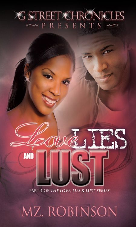 Love Lies Lust G Street Chronicles Presents The Love Lies Lust Series Mz Robinson