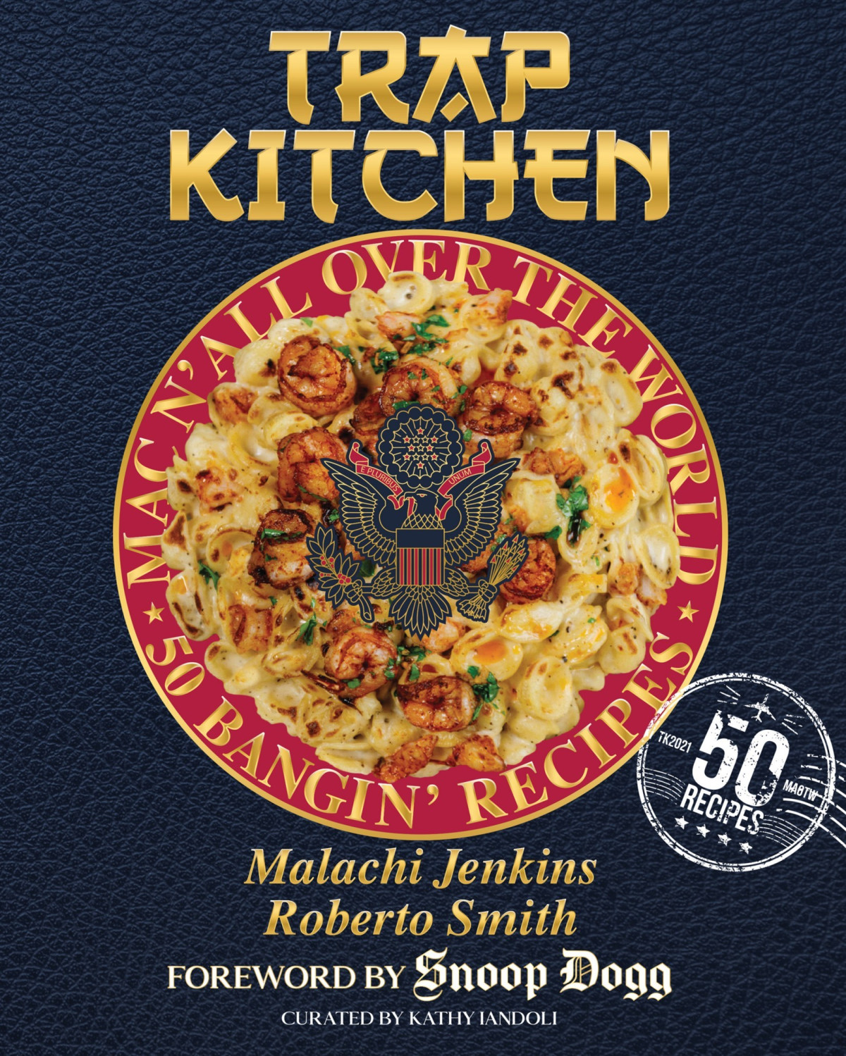 Trap Kitchen Mac N All Over The World Bangin Mac N Cheese Recipes From Around The World Malachi Jenkins Roberto Smith Kathy Iandoli