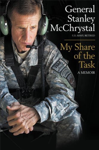 My Share Of The Task A Memoir Stanley A Mcchrystal