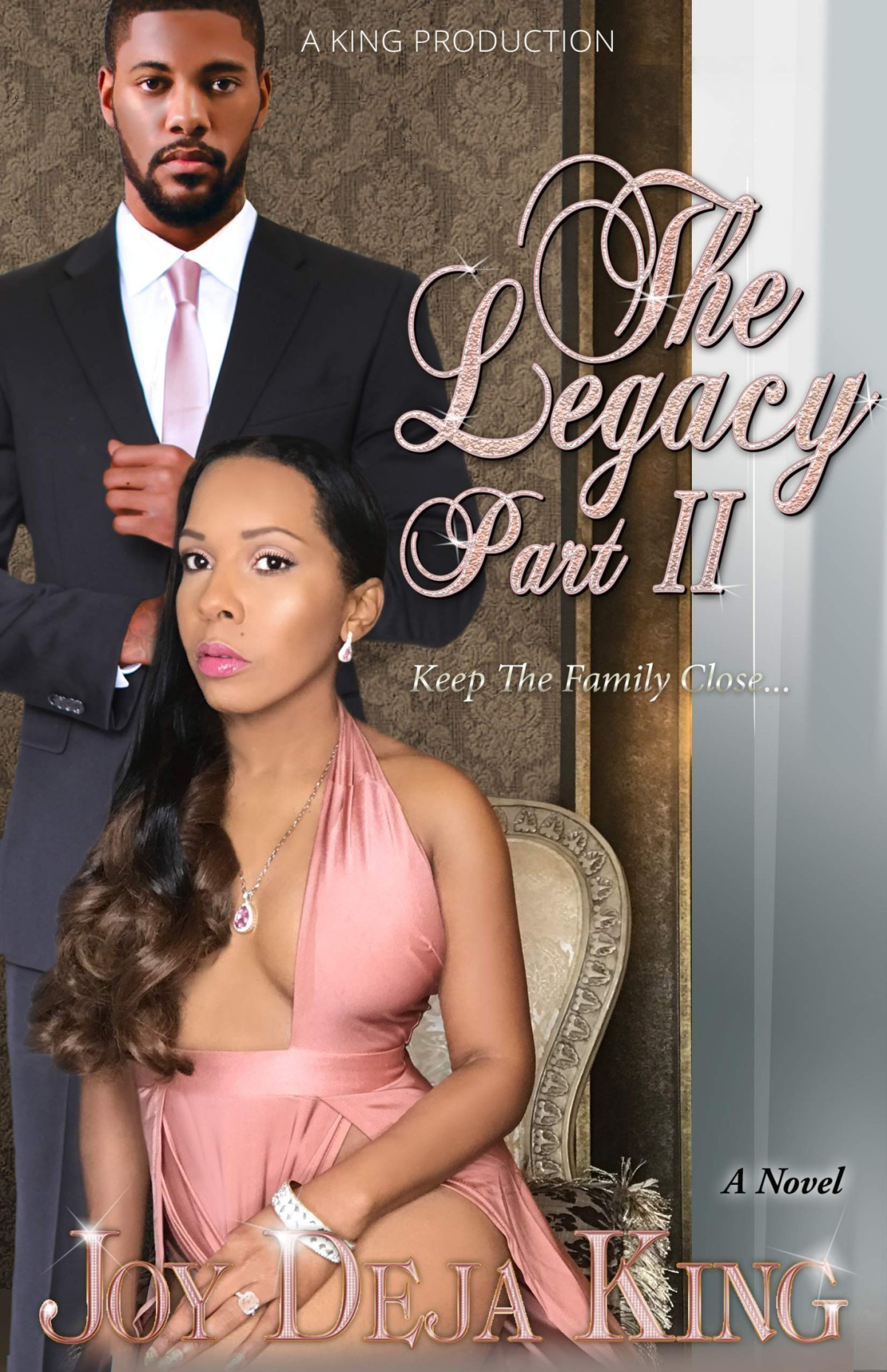 The Legacy Part 2 Keep The Family Close Joy Deja King