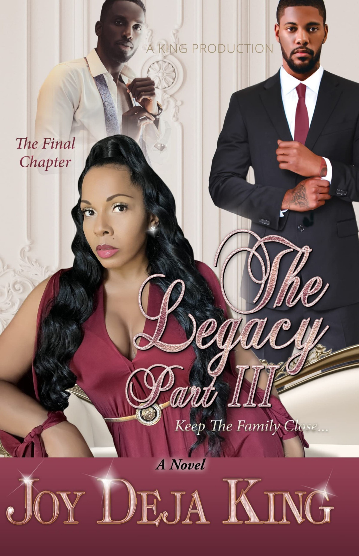 The Legacy Part 3 Keep The Family Close Joy Deja King