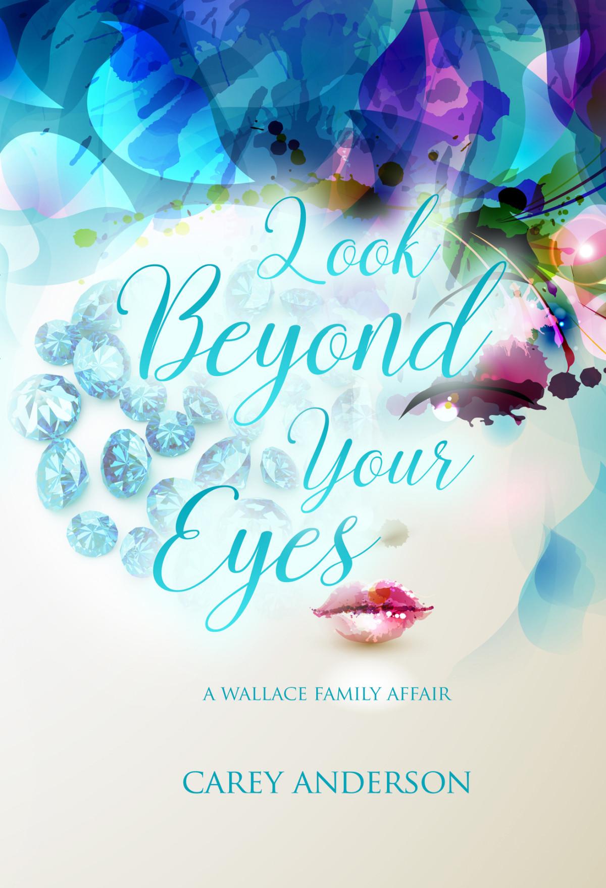 Wallace Family Affairs Volume Iv Look Beyond Your Eyes Carey Anderson