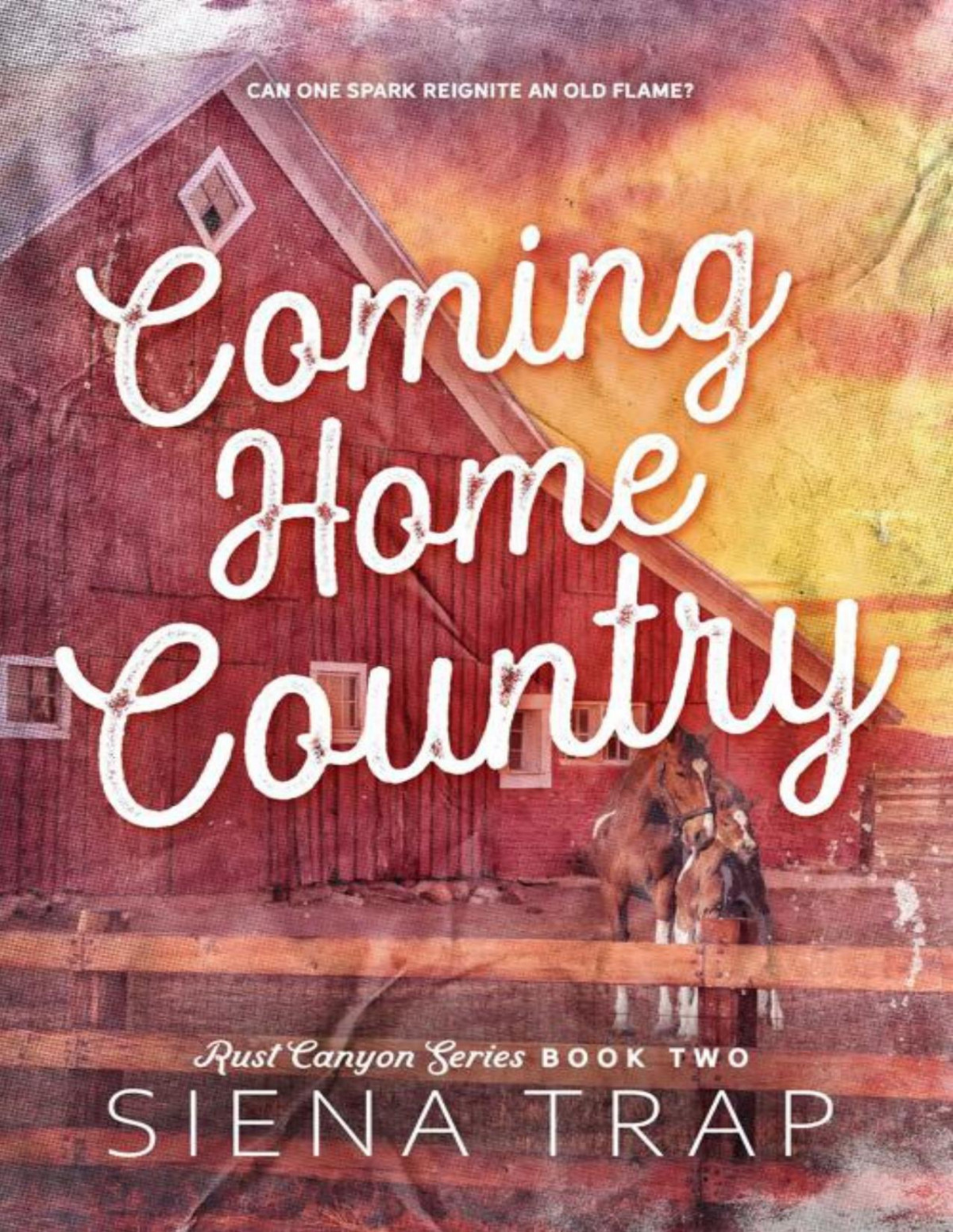 Coming Home Country A Country Romance Rust Canyon Book 2 Siena Trap