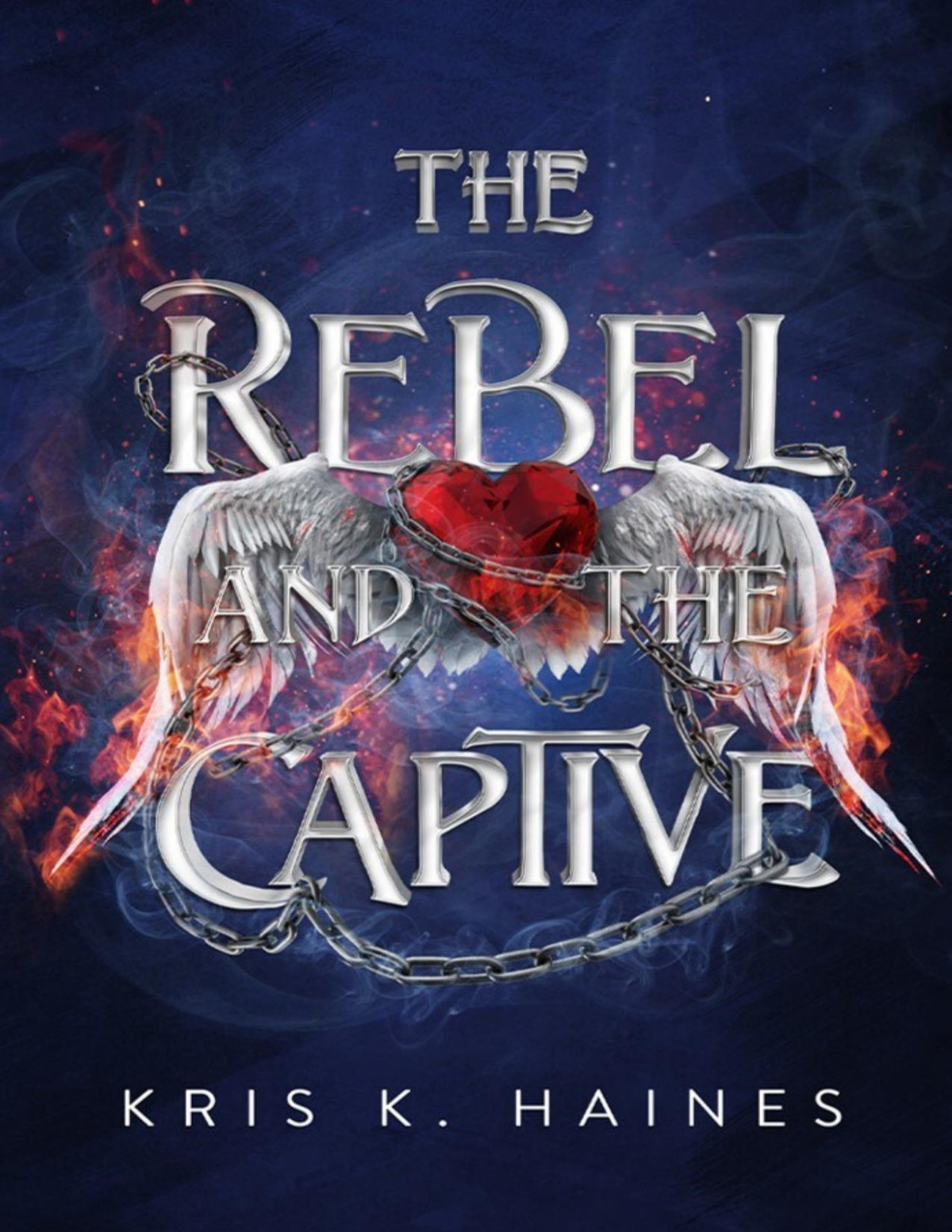 The Rebel And The Captive Kris K Haines