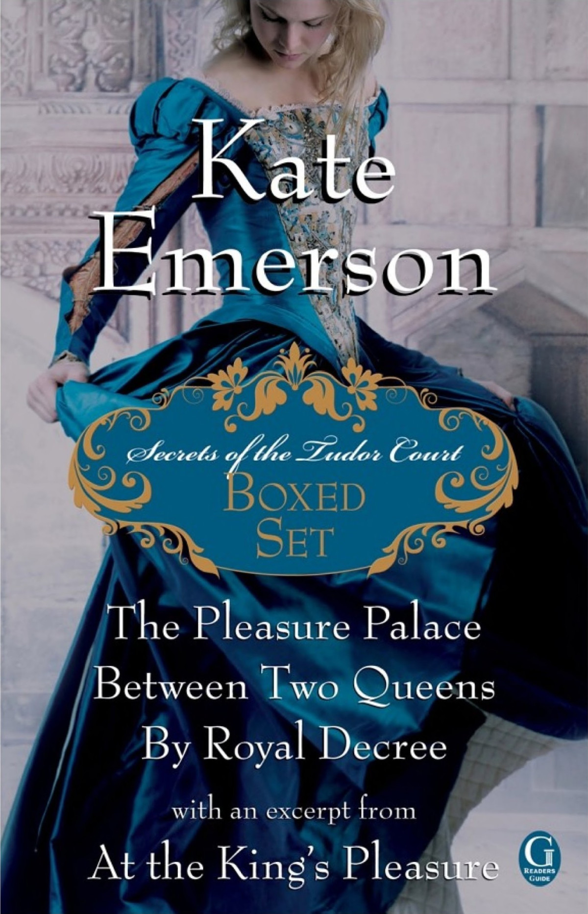 Kate Emersons Secrets Of The Tudor Court Boxed Set The Pleasure Palace Between Two Queens And By Royal Decree With An Excerpt From At The Kings Pleasure Kate Emerson