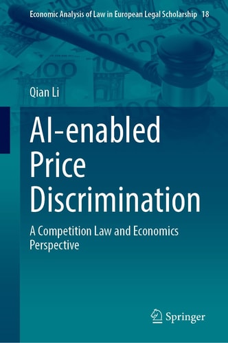 Aienabled Price Discrimination A Competition Law And Economics Perspective 1st Edition Qian Li