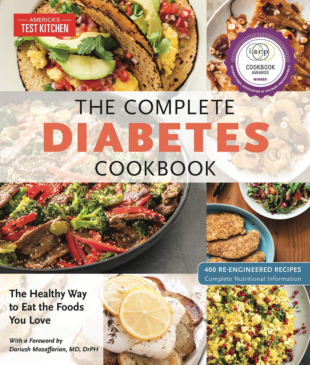 The Complete Diabetes Cookbook 400 Kitchentested Carbcontrolled Recipes For Eating What You Love Americas Test Kitchen