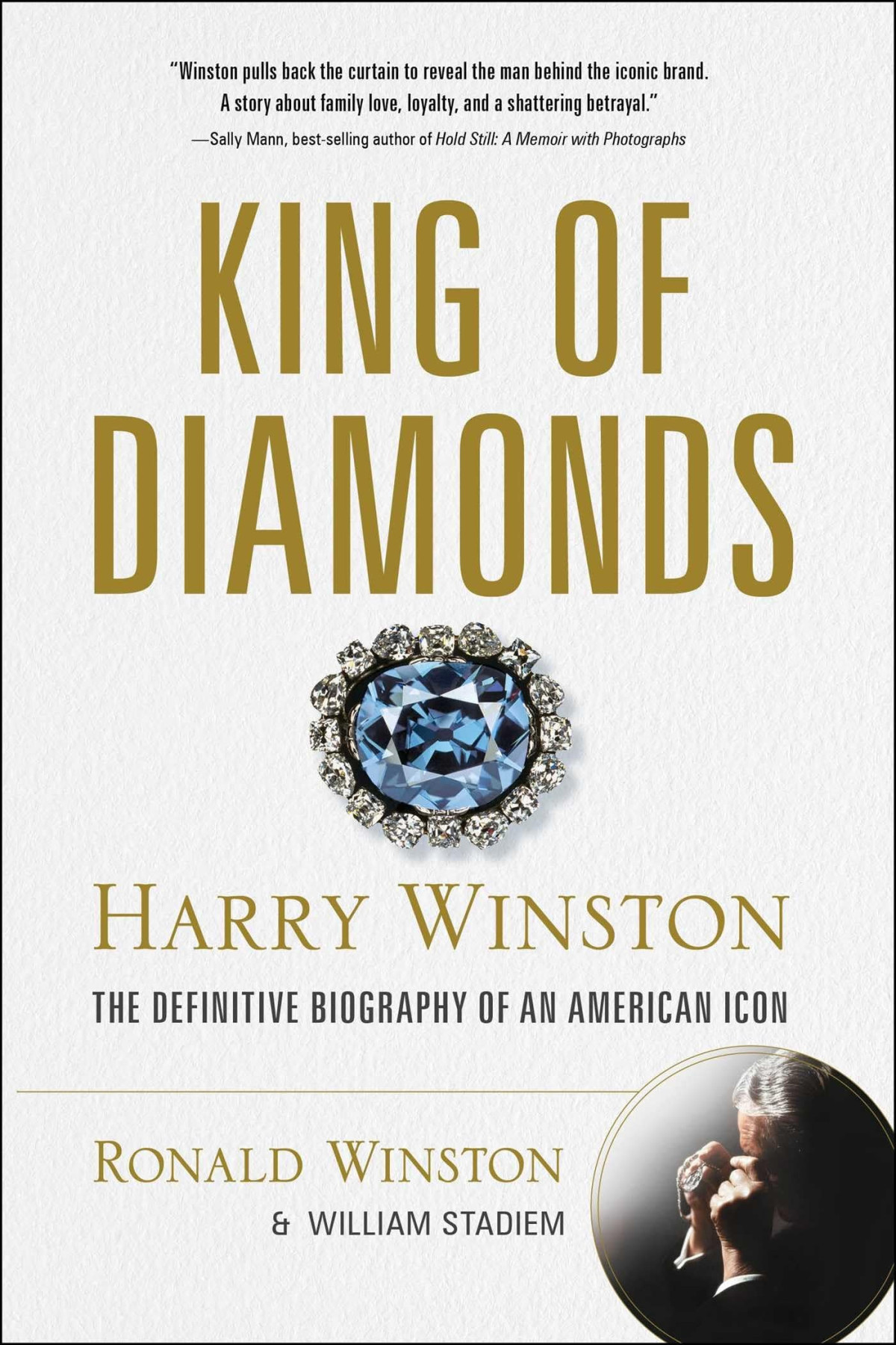 King Of Diamonds Harry Winston The Definitive Biography Of An American Icon Ronald Winston