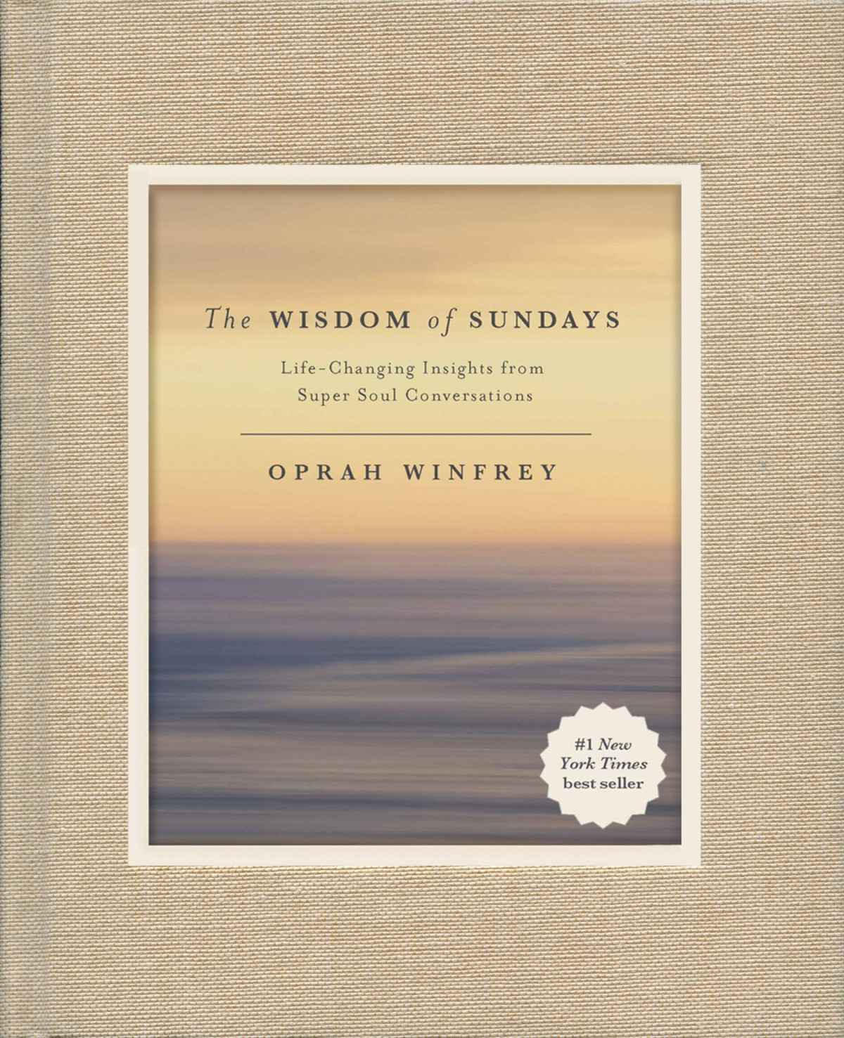 The Wisdom Of Sundays Lifechanging Insights From Super Soul Conversations Oprah Winfrey