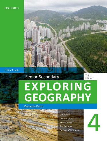 Senior Secondary Exploring Geography Elective Book 4 Dynamic Earth 2024 Rma 3rd Edition Ip Kim Wai