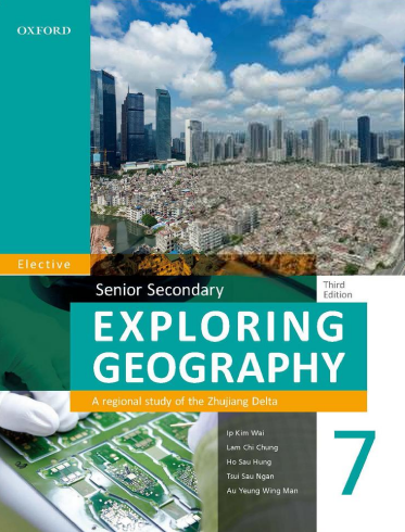 Senior Secondary Exploring Geography Elective Book 7 A Regional Study Of The Zhujiang Delta 2024 Rma 3rd Edition Ip Kim Wai