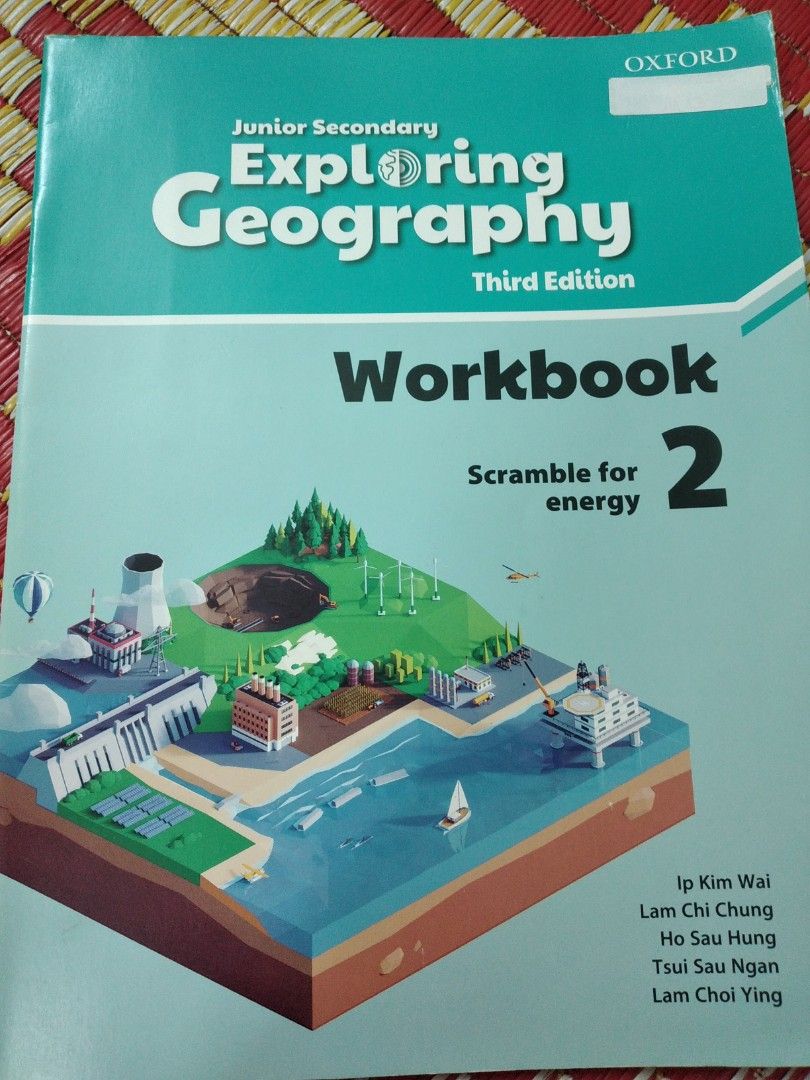 Junior Secondary Exploring Geography Workbook 2 Scramble For Energy 3rd Edition Ip Kim Wai
