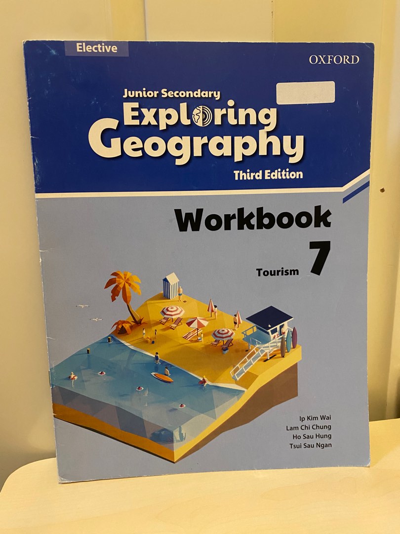 Junior Secondary Exploring Geography Workbook 7 Elective Tourism 3rd Edition Ip Kim Wai
