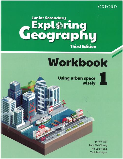 Junior Secondary Exploring Geography Workbook 1 Using Urban Space Wisely 3rd Edition Ip Kim Wai