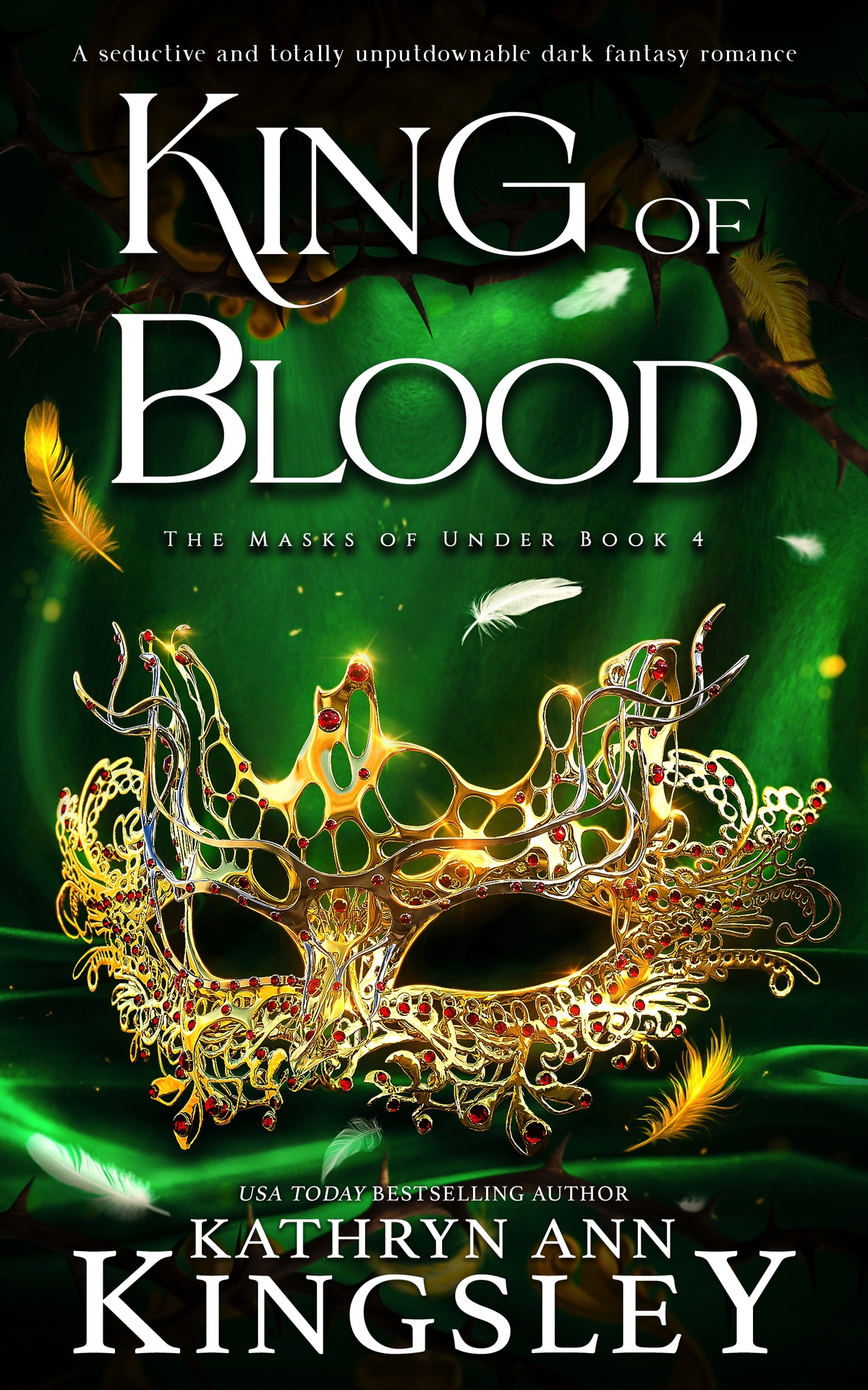 King Of Blood A Seductive And Totally Unputdownable Dark Fantasy Romance Kathryn Ann Kingsley