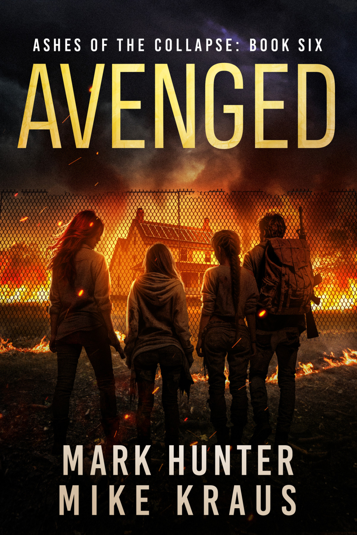 Avenged Ashes Of The Collapse Book 6 A Postapocalyptic Survival Thriller Mark Hunter Mike Kraus