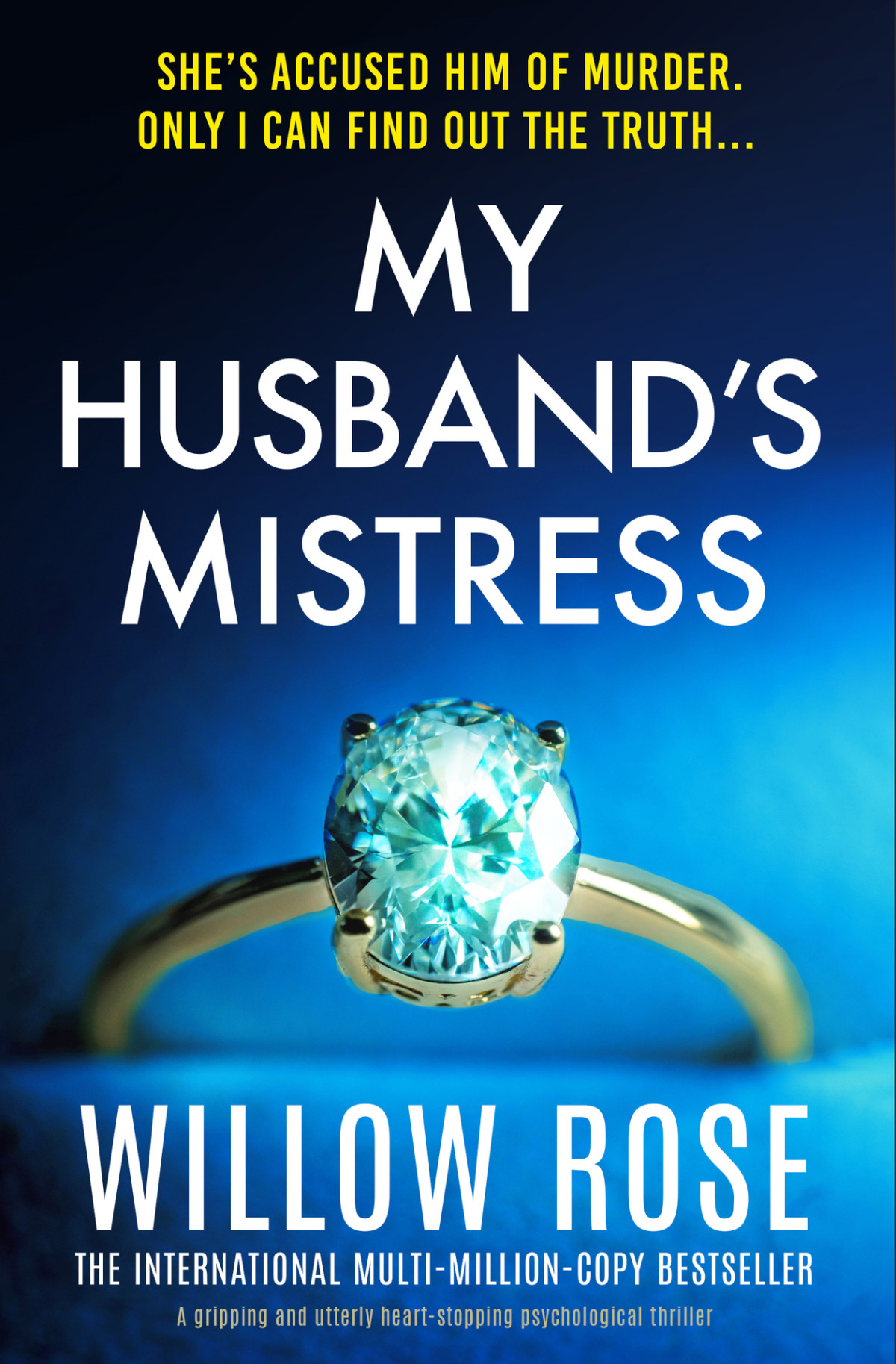 My Husbands Mistress A Gripping And Utterly Heartstopping Psychological Thriller Willow Rose