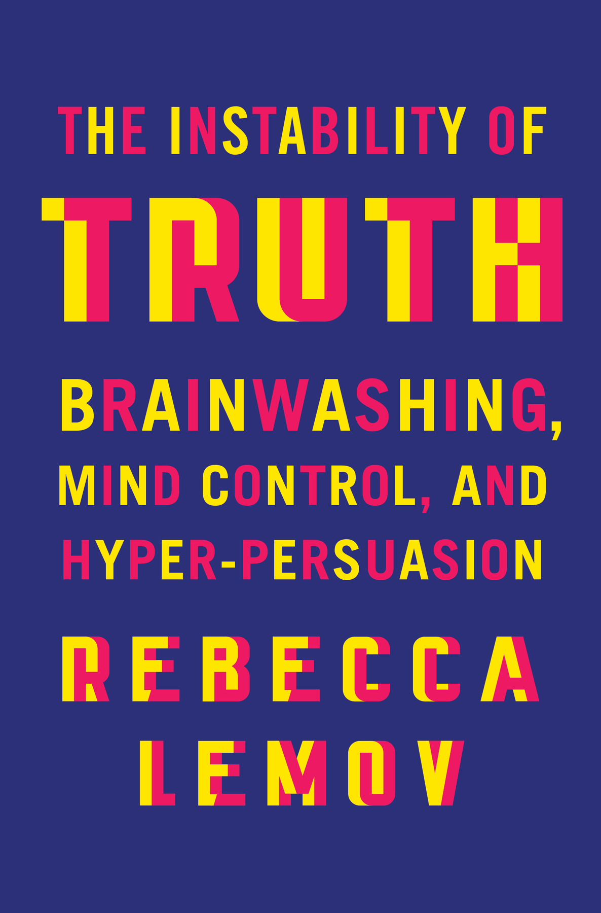 The Instability Of Truth Rebecca Lemov
