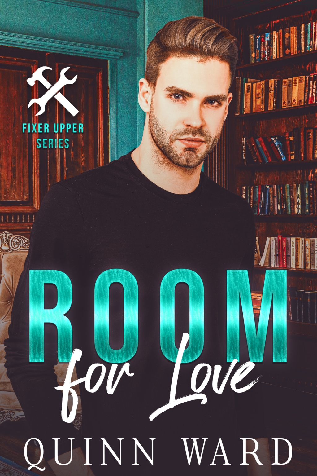Room For Love An Opposites Attract Small Town Gay Romance The Fixer Upper Quinn Ward