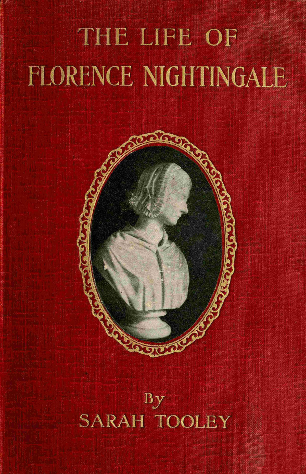 The Life Of Florence Nightingale Sarah A Tooley