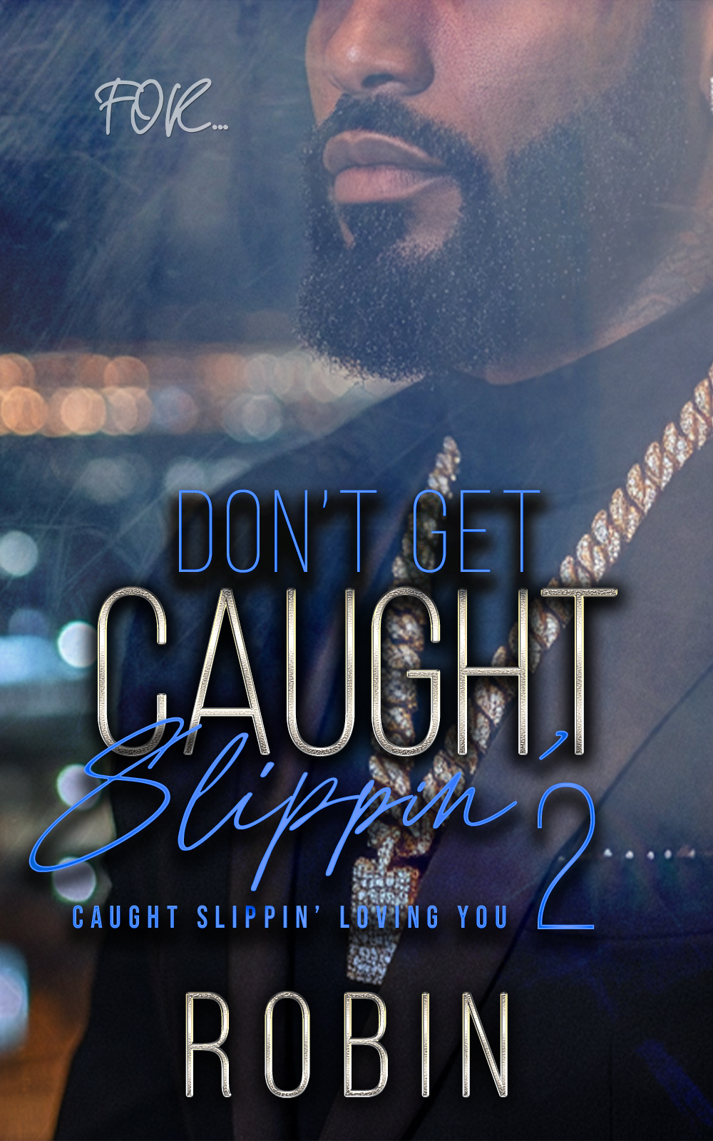 Dont Get Caught Slippin 2 Caught Slippin Loving You Robin