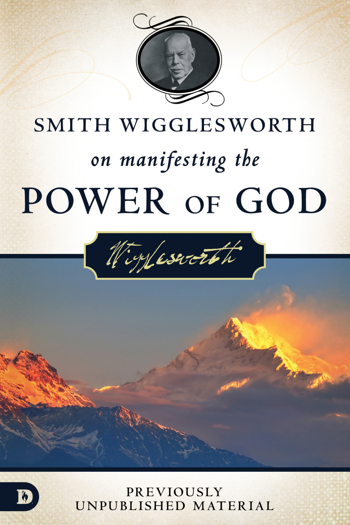 Smith Wigglesworth On Manifesting The Power Of God Smith Wigglesworth