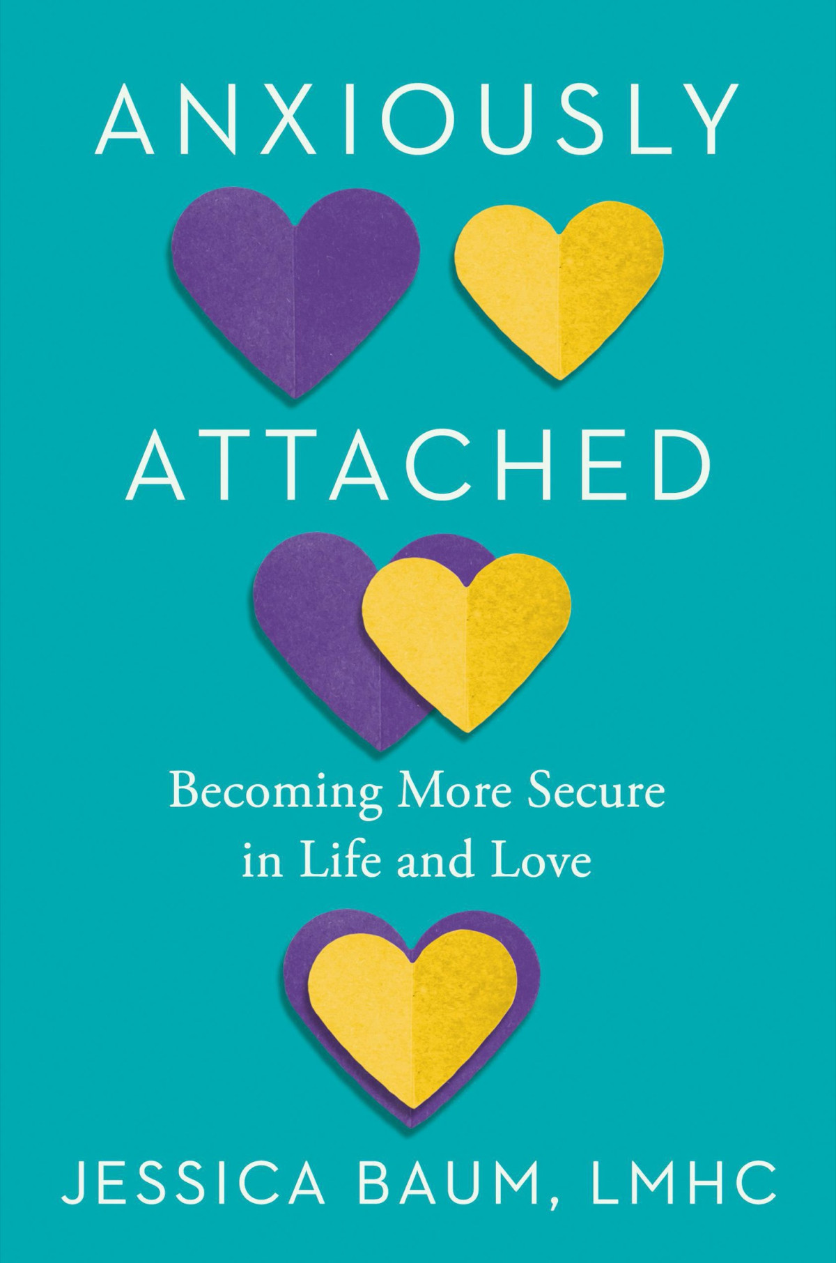 Anxiously Attached Becoming More Secure In Life And Love Jessica Baum