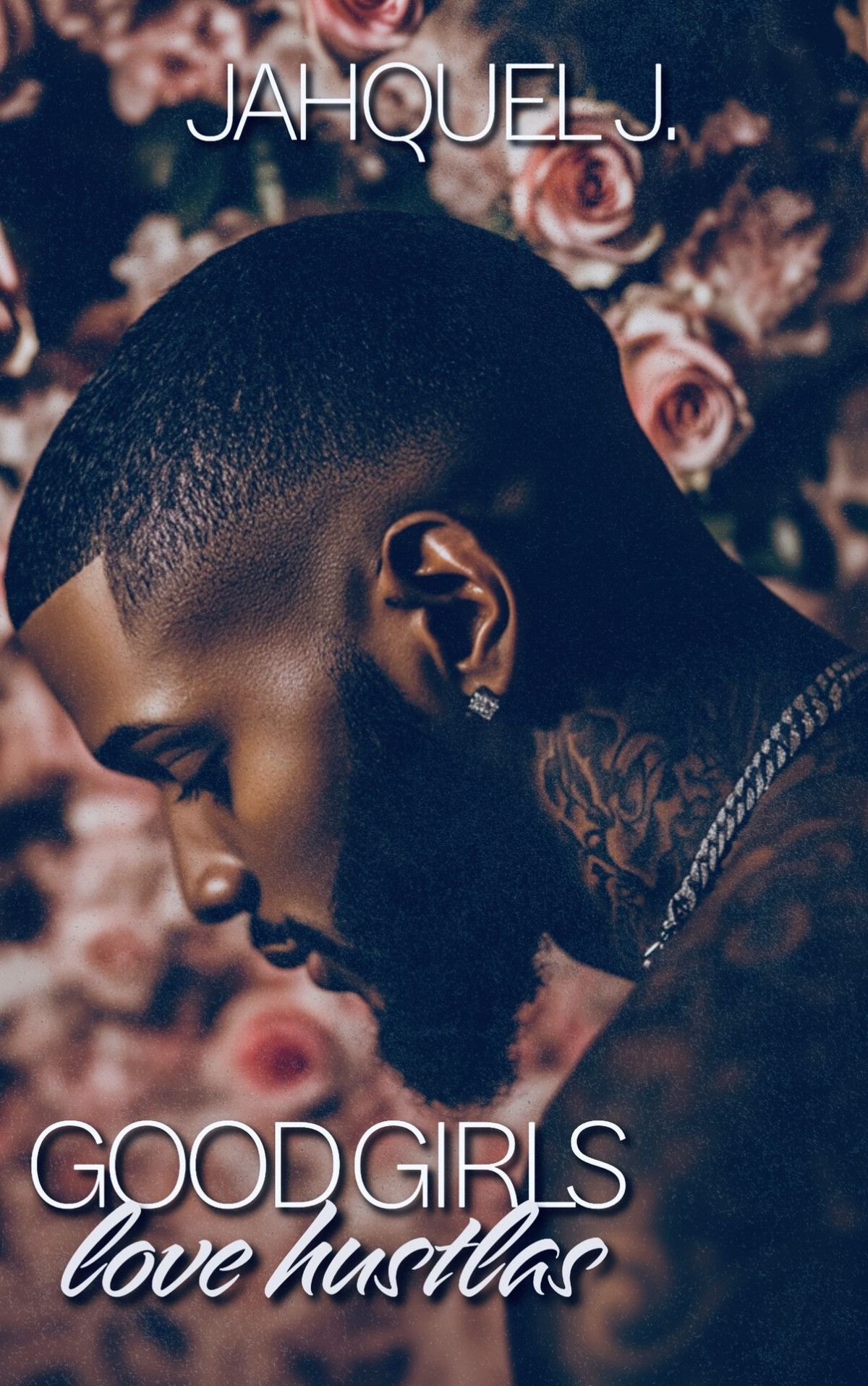 Good Girls Love Hustlers Jahquel J