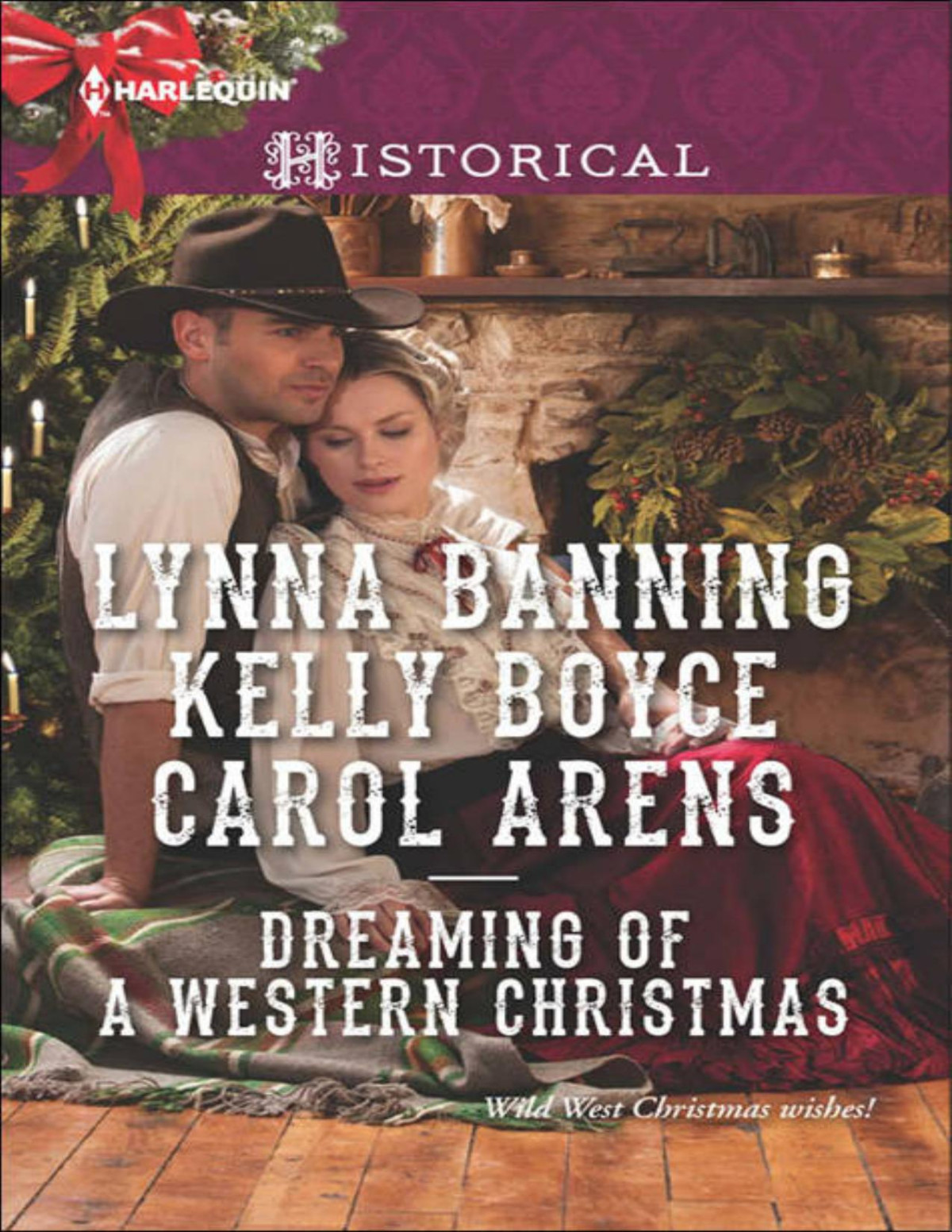 Dreaming Of A Western Christmas His Christmas Belle The Cowboy Of Christmas Past Snowbound With The Cowboy Lynna Banning Kelly Boyce Carol Arens