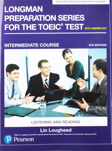 Longman Preparation Series For The Toeic Test Listening And Reading Intermediate Course 6th Lin Lougheed