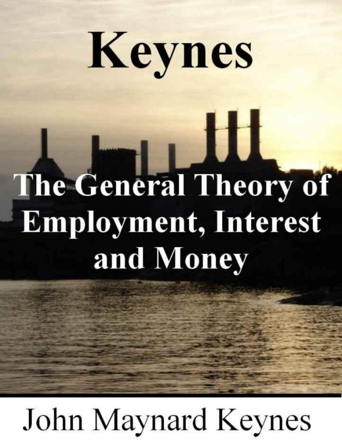 The General Theory Of Employment Interest And Money John Maynard Keynes