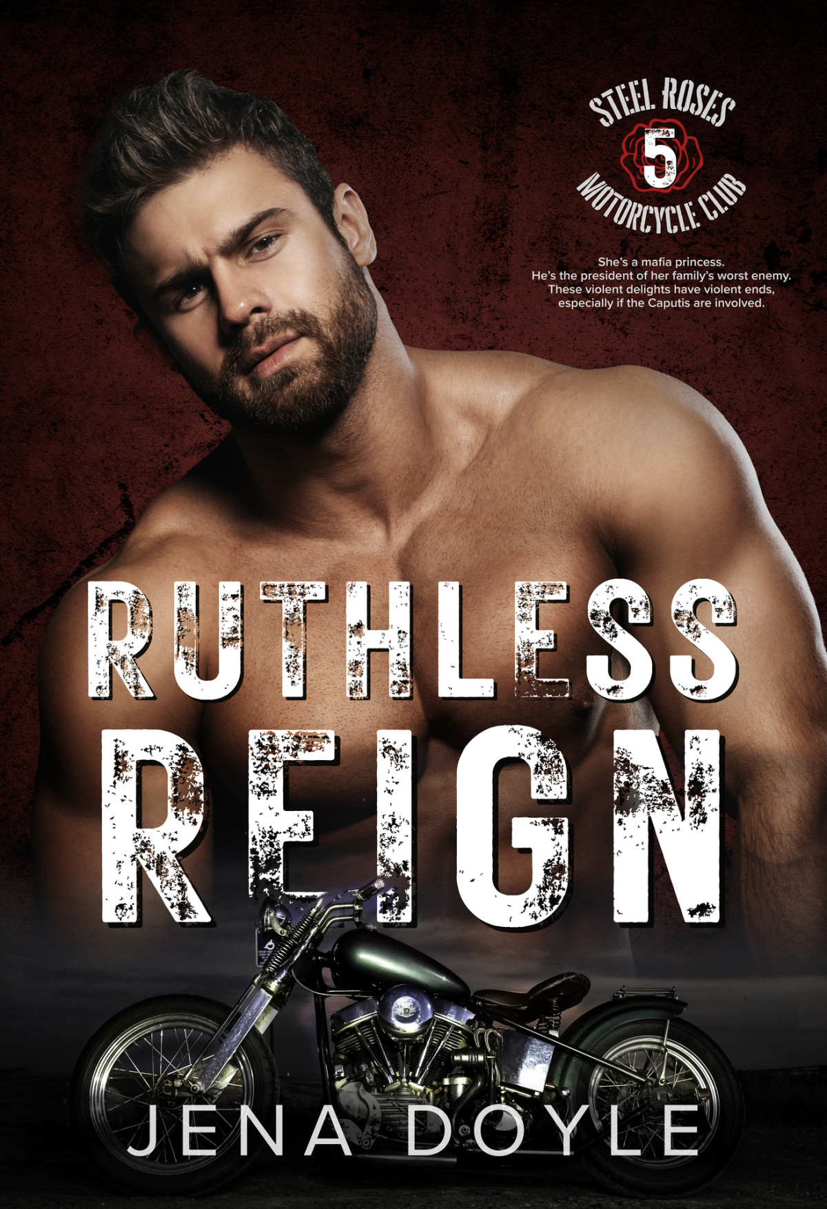 Ruthless Reign Steel Roses Motorcycle Club Book 5 Jena Doyle